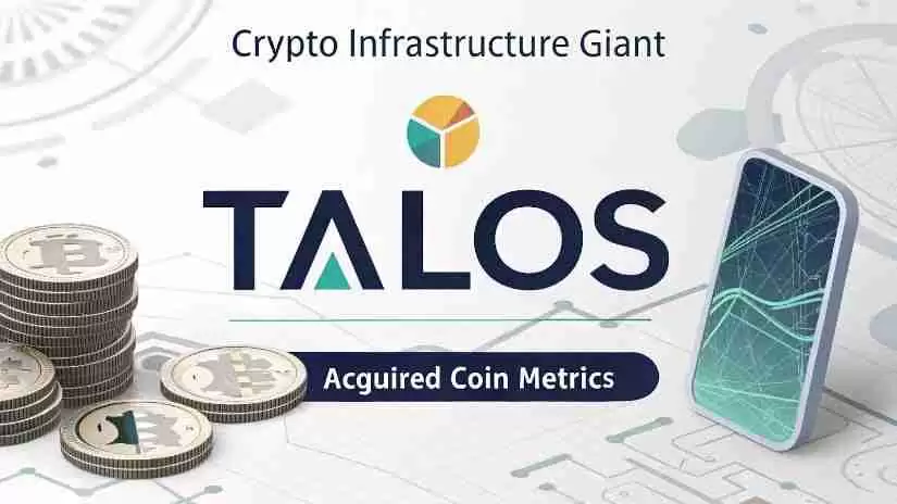 Talos �չ� Coin Metrics�����ܻ������ϵ���Ҫ�ٴ�
