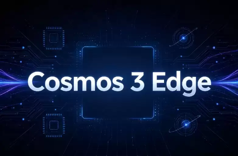 Ӣΰ���Ƴ�������ȫģ̬����AI����ģ�� Cosmos 3 Edge