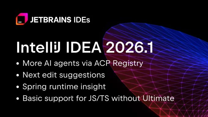 IntelliJ IDEA 2026.1 ������֧�� Java 26 �� Kotlin 2.3.20������ AI ����